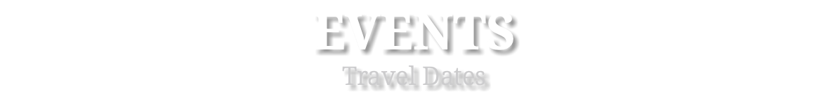EVENTS Travel Dates