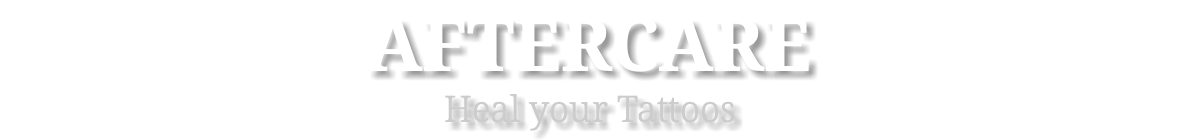 AFTERCARE Heal your Tattoos